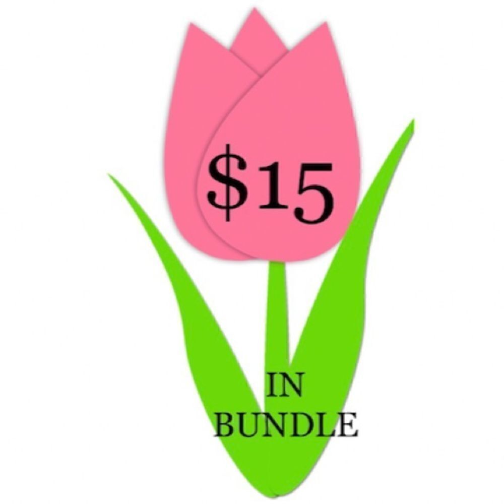🌷= $15  IN A BUNDLE!